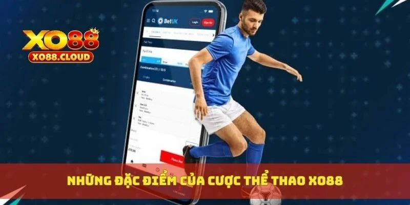 Những đặc điểm của cược thể thao XO88