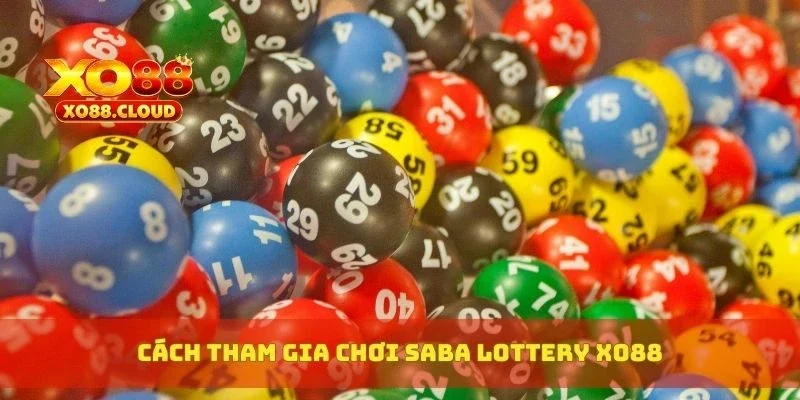 Cách tham gia chơi Saba Lottery XO88