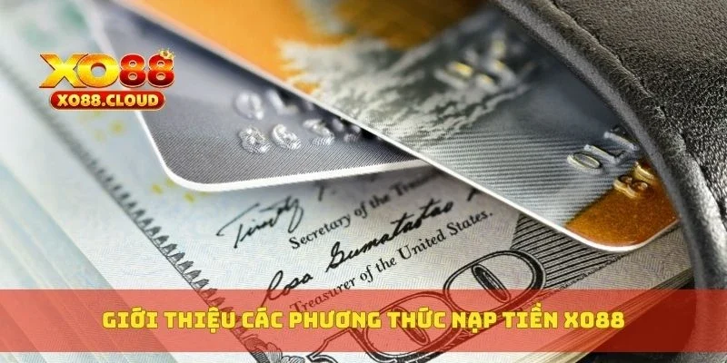 Giới thiệu các phương thức nạp tiền XO88