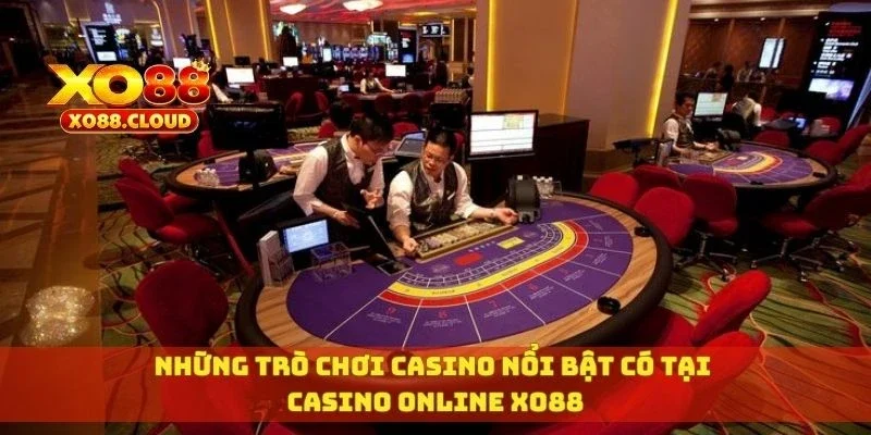 Những trò chơi casino nổi bật có tại casino online XO88